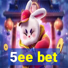 5ee bet